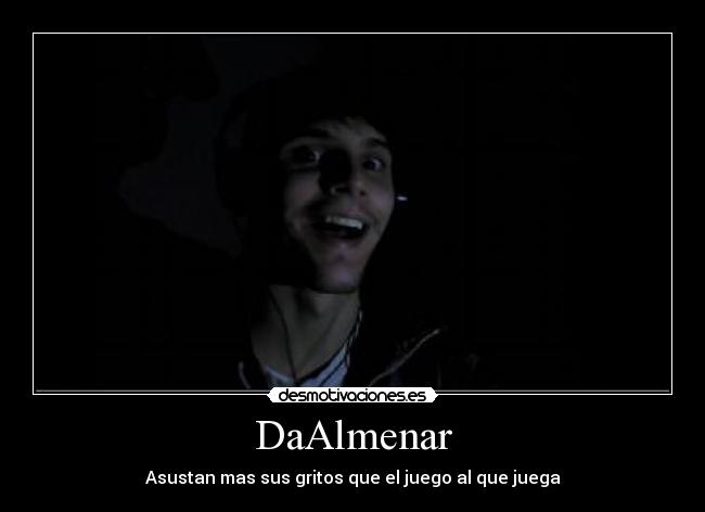 DaAlmenar - Asustan mas sus gritos que el juego al que juega