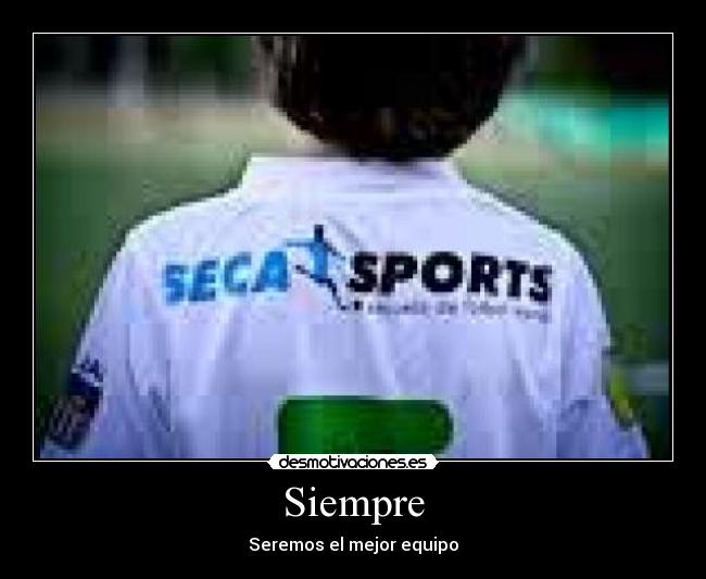Siempre - Seremos el mejor equipo