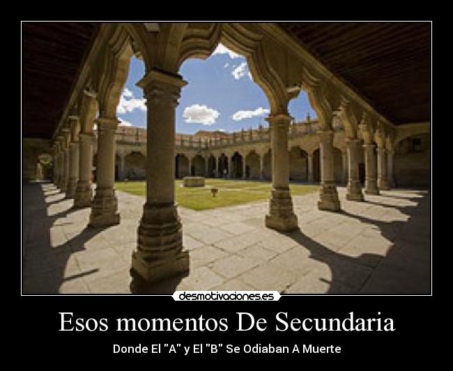 Esos momentos De Secundaria - Donde El A y El B Se Odiaban A Muerte