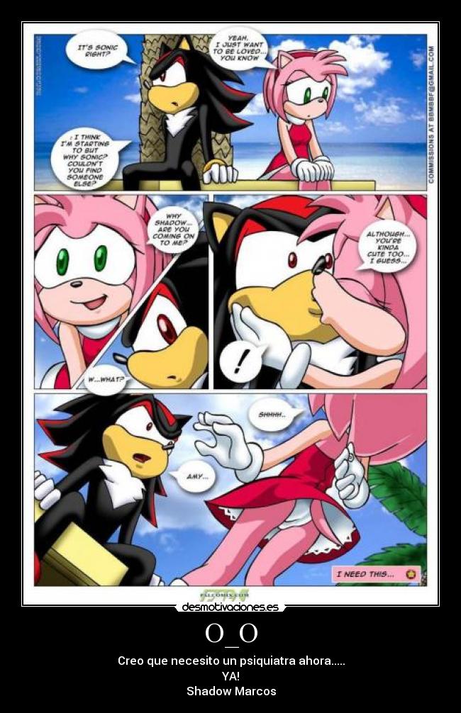 O_O - Creo que necesito un psiquiatra ahora.....
YA!
Shadow Marcos