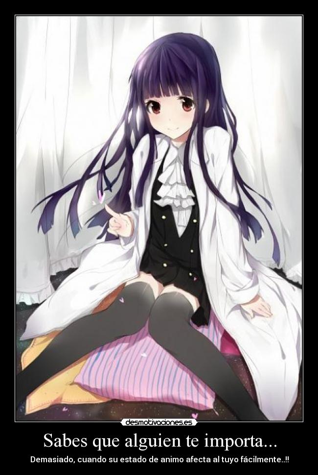 Sabes que alguien te importa... -