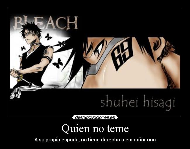 Quien no teme - A su propia espada, no tiene derecho a empuñar una