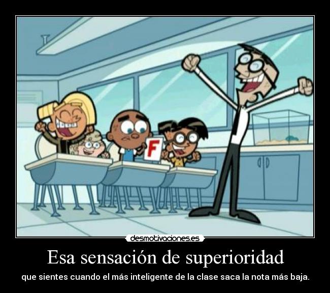 Esa sensación de superioridad -