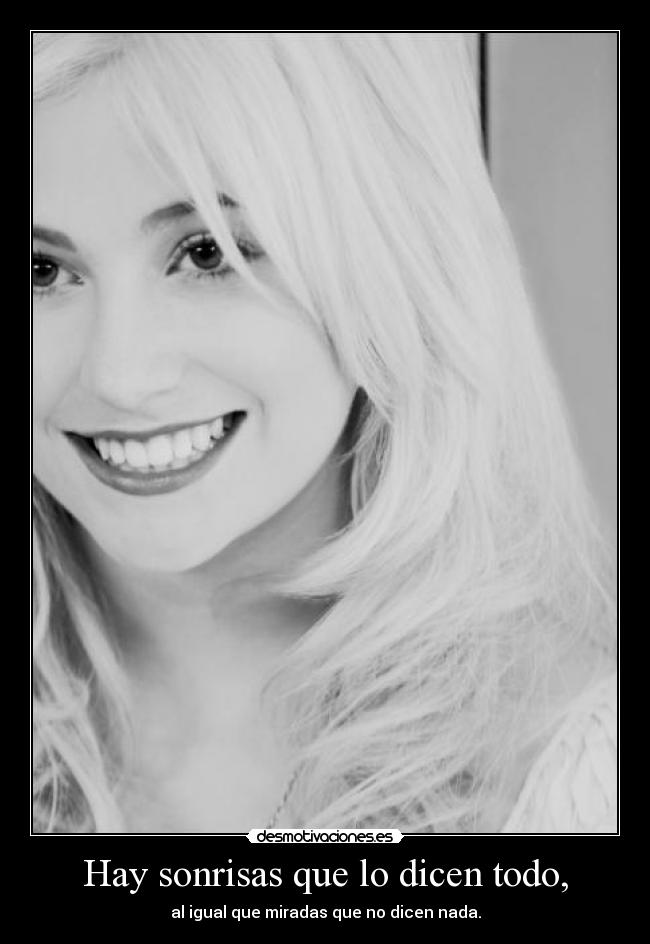 Hay sonrisas que lo dicen todo, -