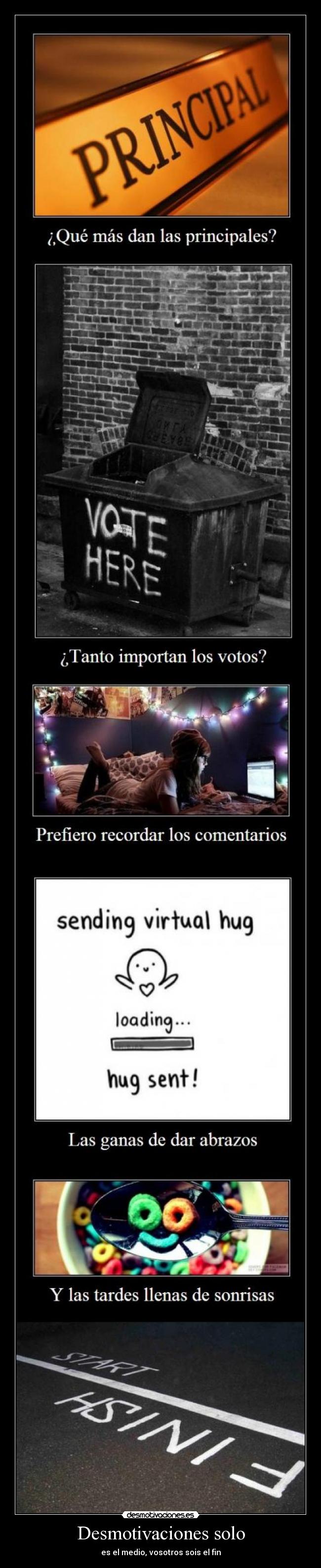 Desmotivaciones solo - es el medio, vosotros sois el fin