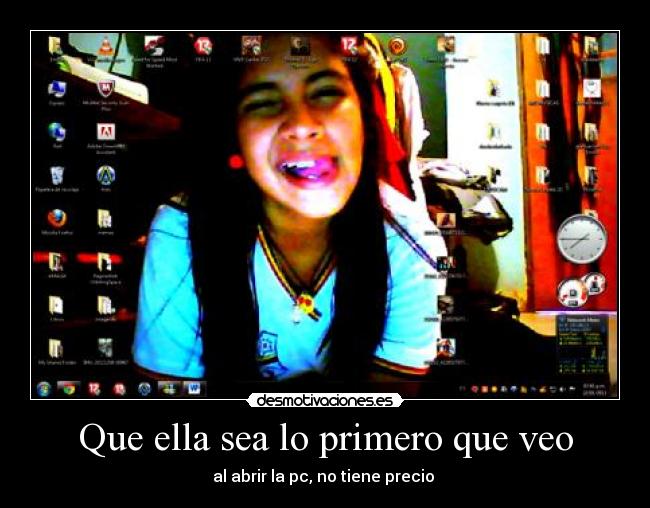 Que ella sea lo primero que veo - al abrir la pc, no tiene precio 