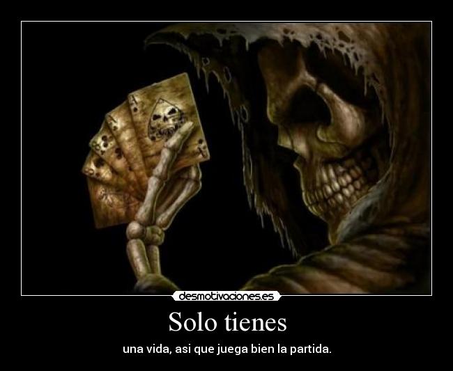 carteles vida muerte jugar vida poker desmotivaciones