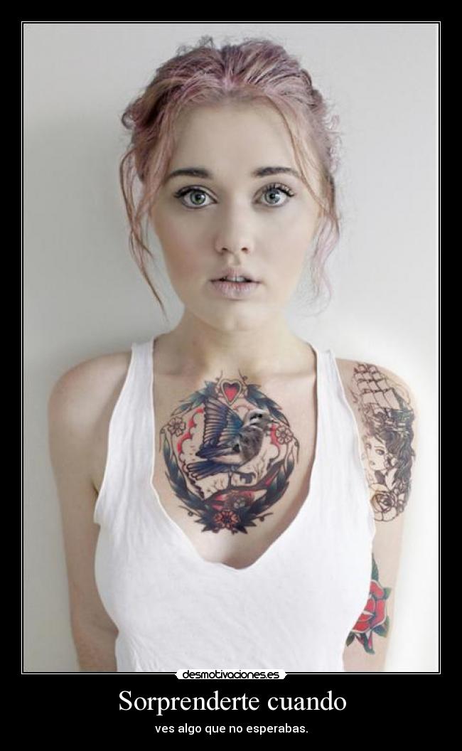 Sorprenderte cuando - ves algo que no esperabas.