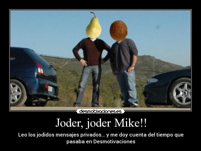 Joder, joder Mike!! - 