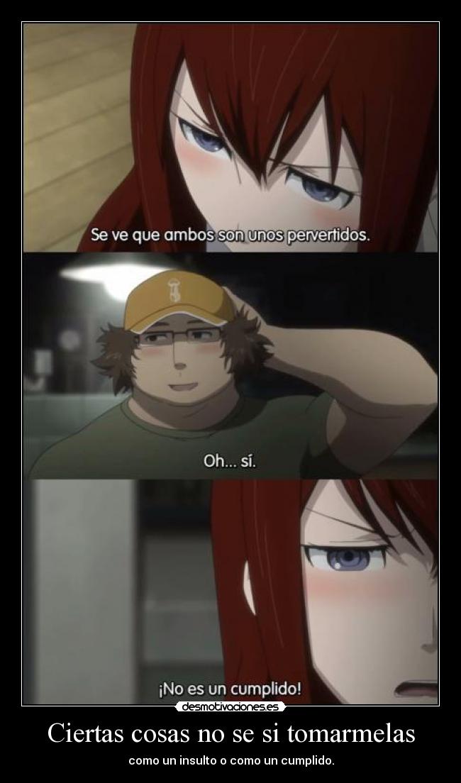 Ciertas cosas no se si tomarmelas -