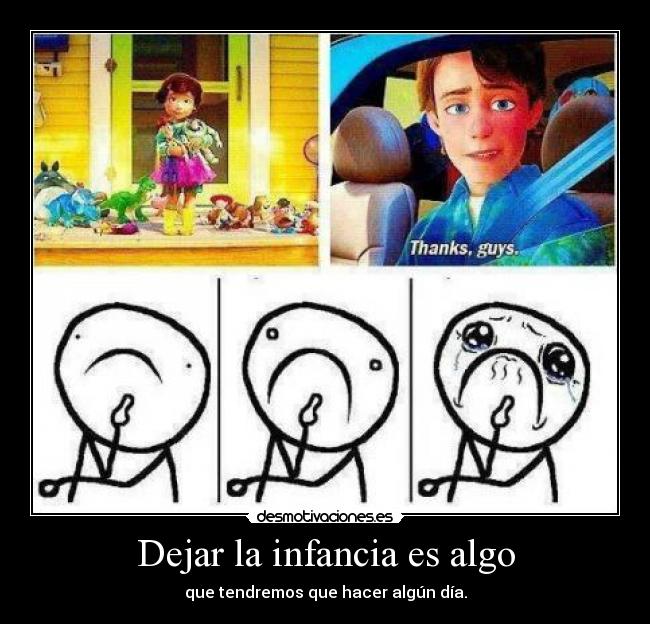 Dejar la infancia es algo - 