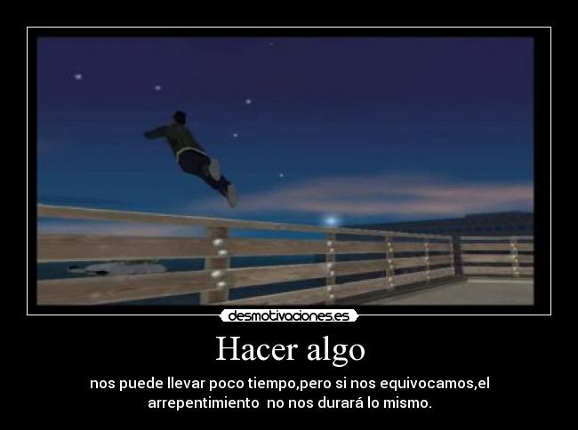carteles arrepentimiento hacer algo rapido desmotivaciones