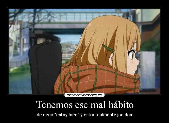 Tenemos ese mal hábito - 