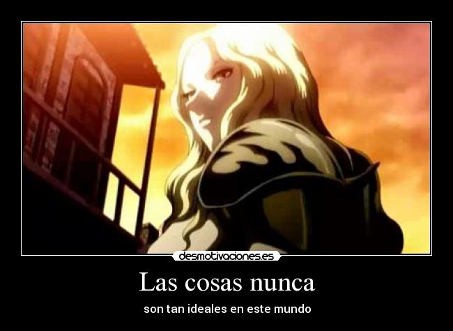 Las cosas nunca - son tan ideales en este mundo