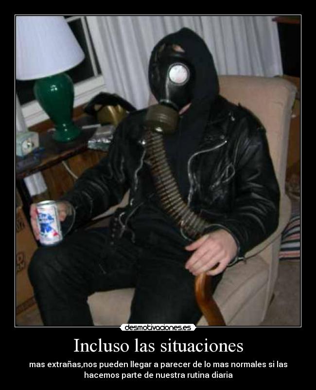 Incluso las situaciones -