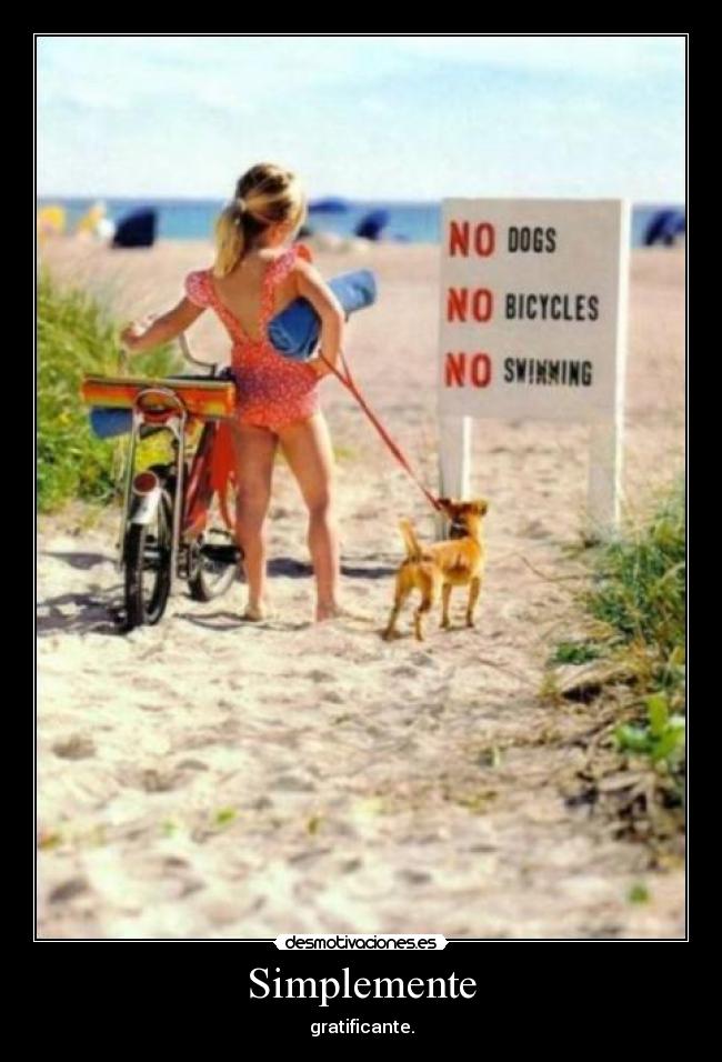 Simplemente - gratificante.