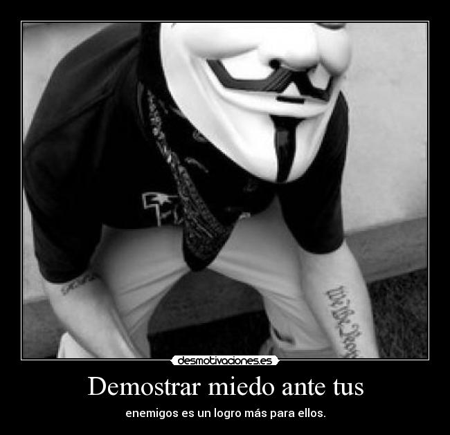 Demostrar miedo ante tus - 