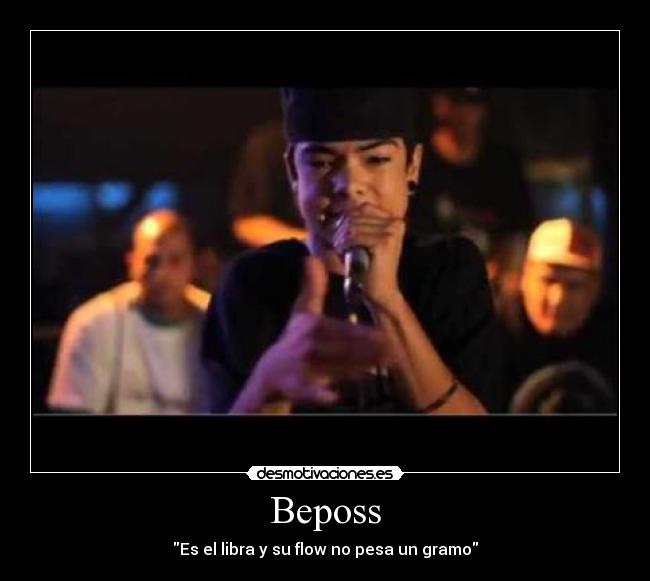 Beposs - Es el libra y su flow no pesa un gramo
