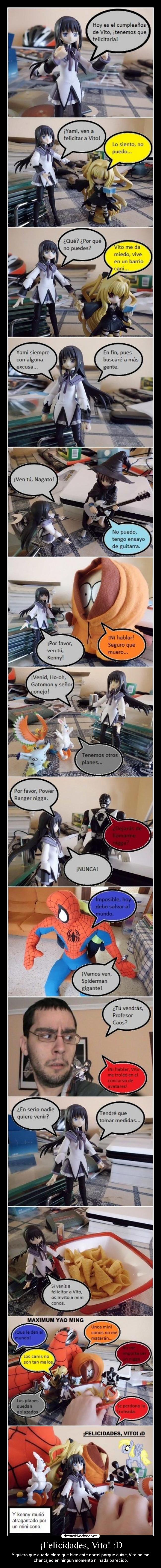 ¡Felicidades, Vito! :D - Y quiero que quede claro que hice este cartel porque quise, Vito no me
chantajeó en ningún momento ni nada parecido.