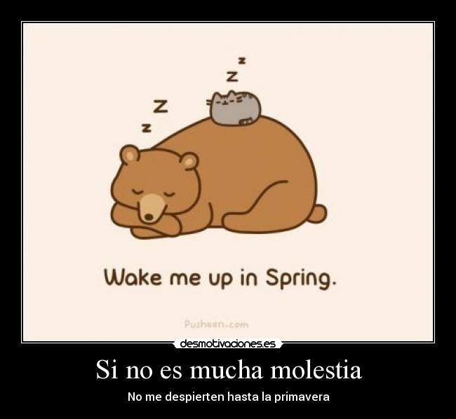 Si no es mucha molestia - No me despierten hasta la primavera