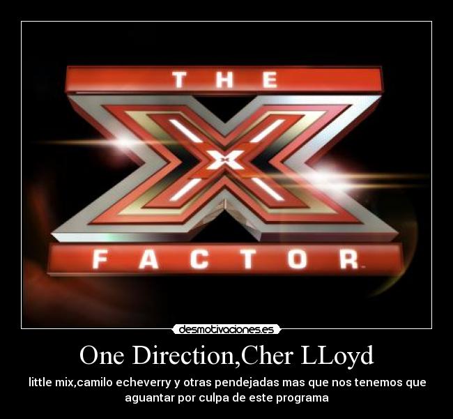 carteles one direction cher lloyd little mix camilo echeverry the factor desmotivaciones