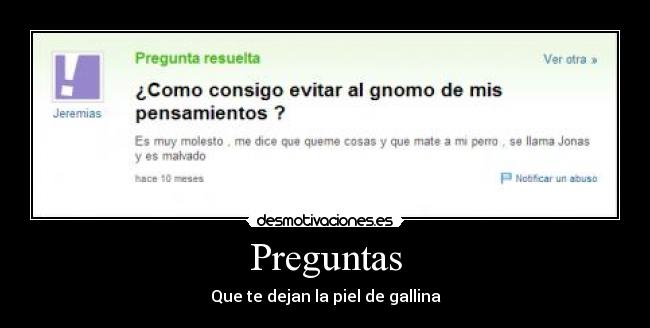 Preguntas - Que te dejan la piel de gallina