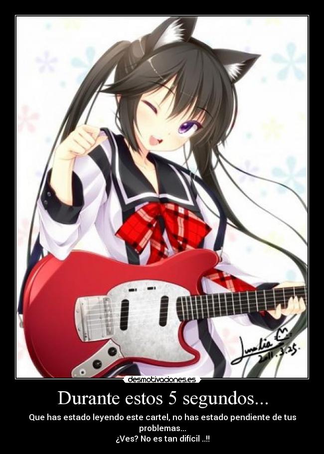 Durante estos 5 segundos... -