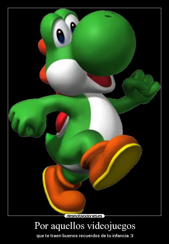 Por aquellos videojuegos - que te traen buenos recuerdos de tu infancia :3