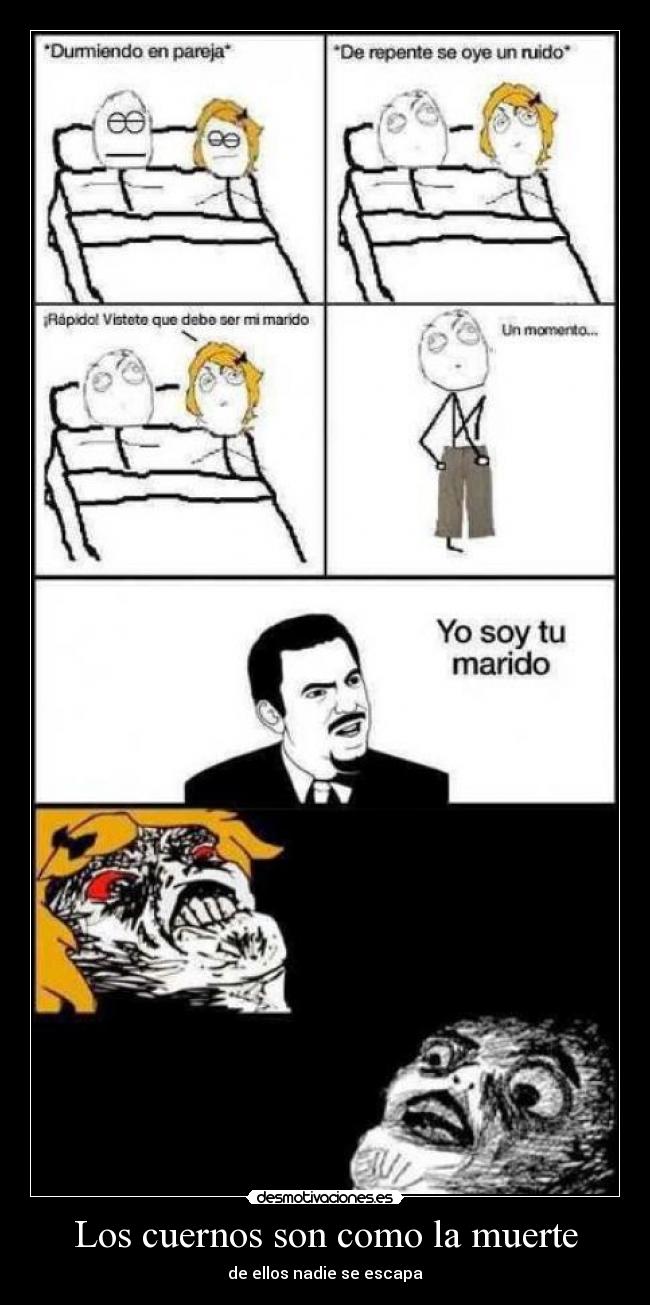 Los cuernos son como la muerte - de ellos nadie se escapa