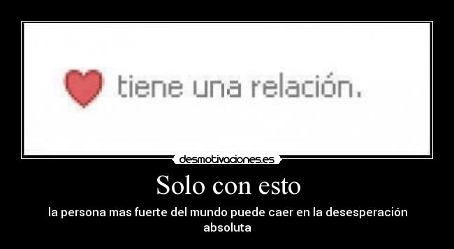 Solo con esto - la persona mas fuerte del mundo puede caer en la desesperación absoluta