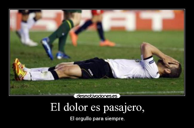 El dolor es pasajero, - 