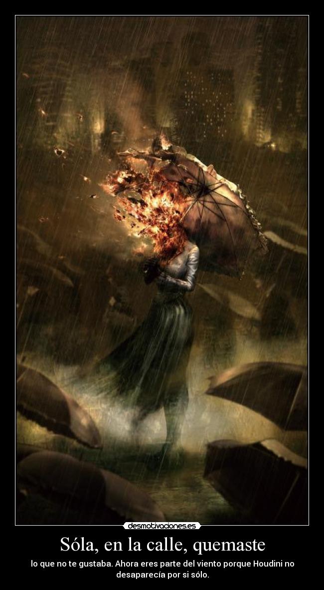 Sóla, en la calle, quemaste - 