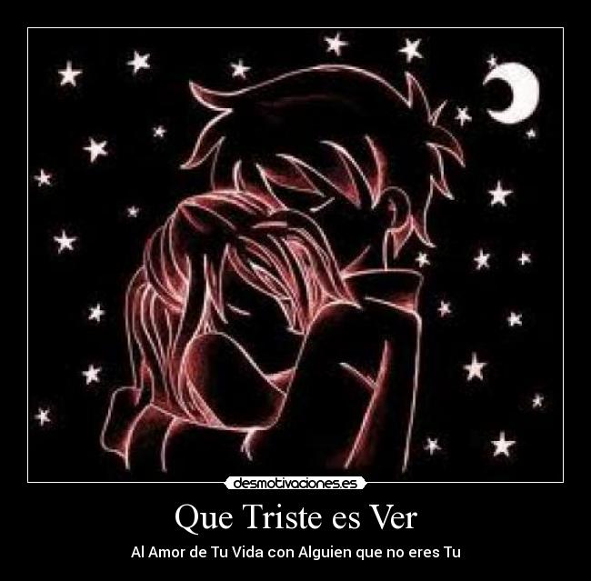 Que Triste es Ver - Al Amor de Tu Vida con Alguien que no eres Tu