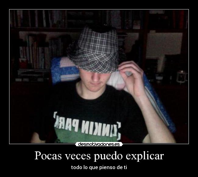 Pocas veces puedo explicar -
