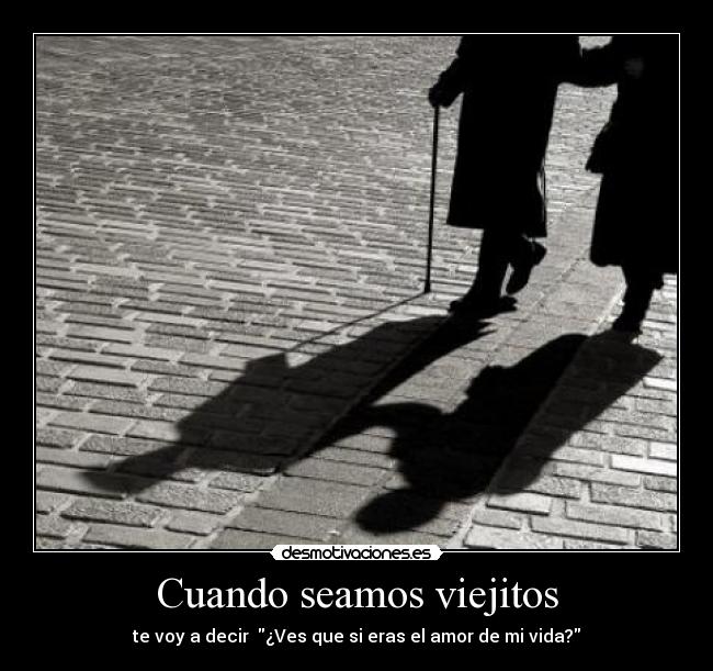 Cuando seamos viejitos - 