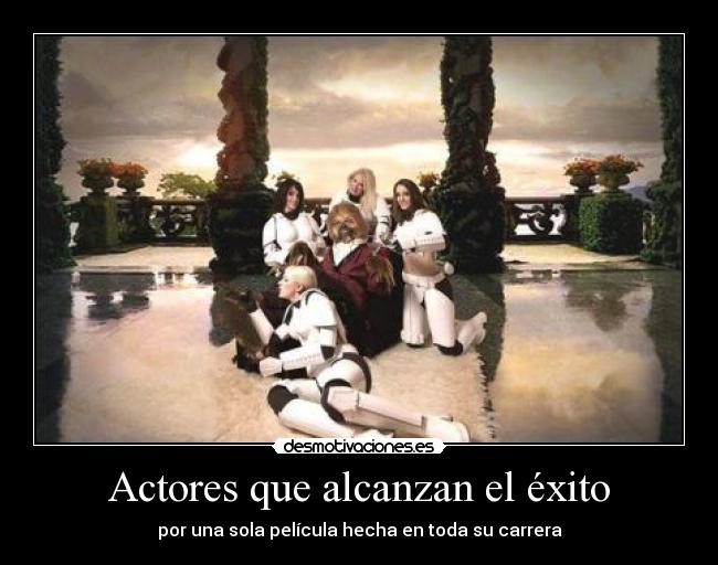 Actores que alcanzan el éxito - por una sola película hecha en toda su carrera