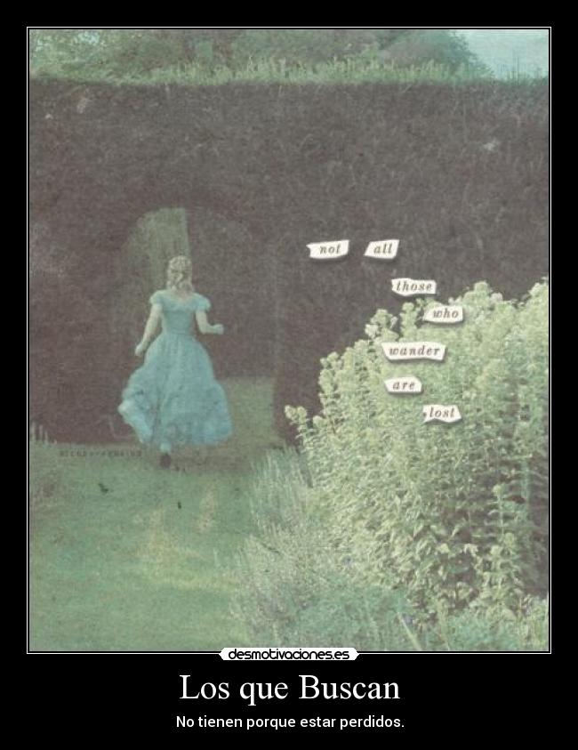 Los que Buscan - No tienen porque estar perdidos.