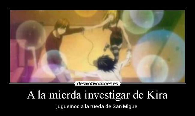 A la mierda investigar de Kira -