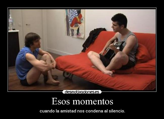 Esos momentos -