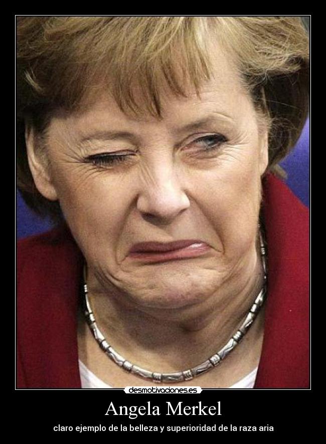 Angela Merkel - claro ejemplo de la belleza y superioridad de la raza aria