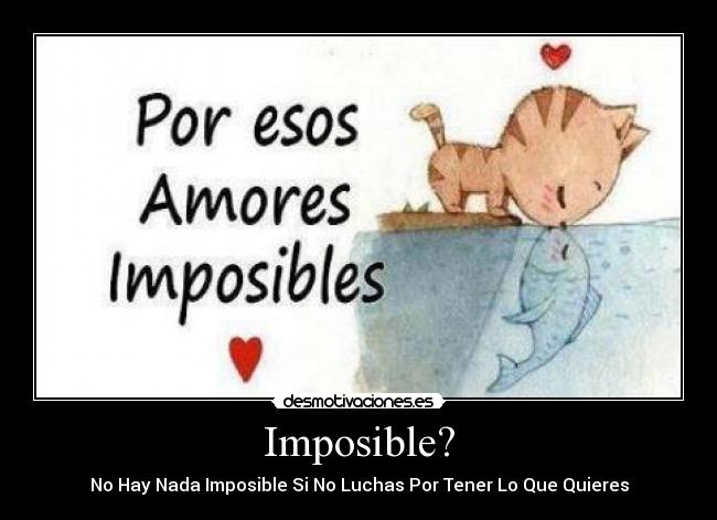 carteles imposible natiii desmotivaciones