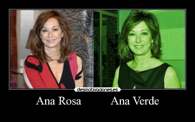 Ana Rosa Ana Verde -