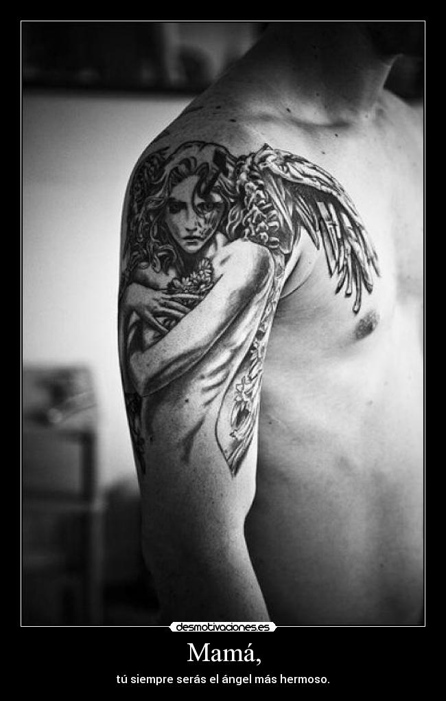 Mamá, - tú siempre serás el ángel más hermoso.