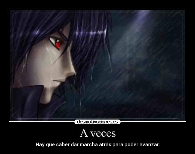 A veces - Hay que saber dar marcha atrás para poder avanzar.