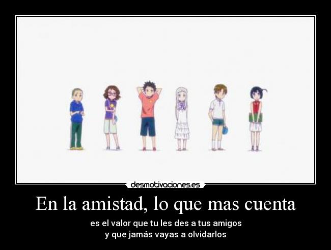 En la amistad, lo que mas cuenta - 