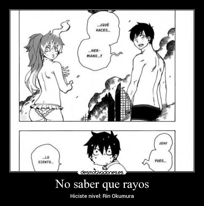 No saber que rayos - Hiciste nivel: Rin Okumura