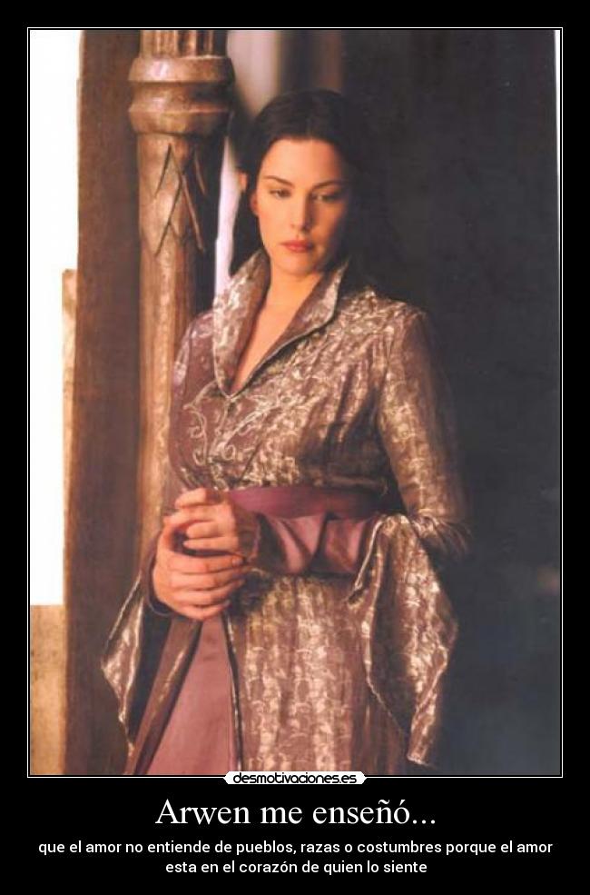 Arwen me enseñó... -