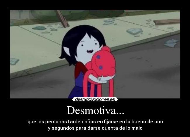Desmotiva... -