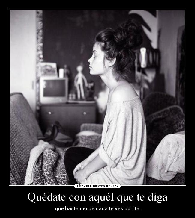Quédate con aquél que te diga - 