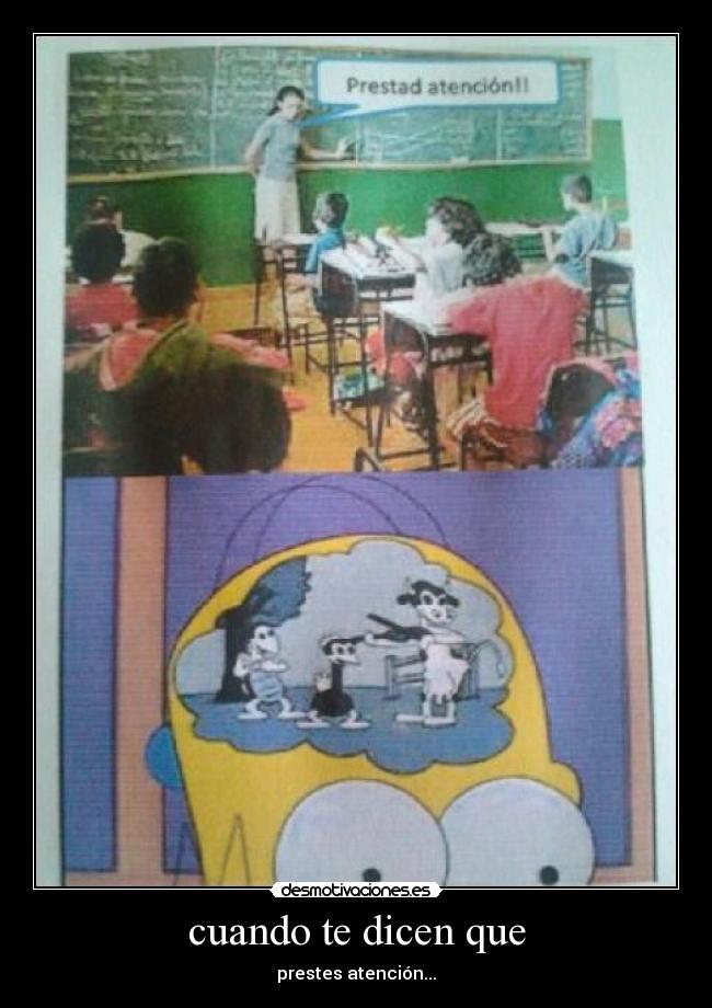 cuando te dicen que - prestes atención...